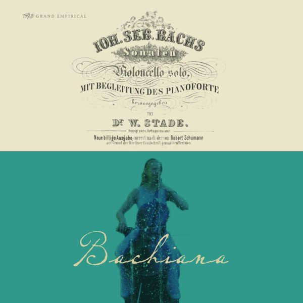 Bachiana: J.S. Bach's Cello Suites with Piano Accompaniment by Robert Schumann